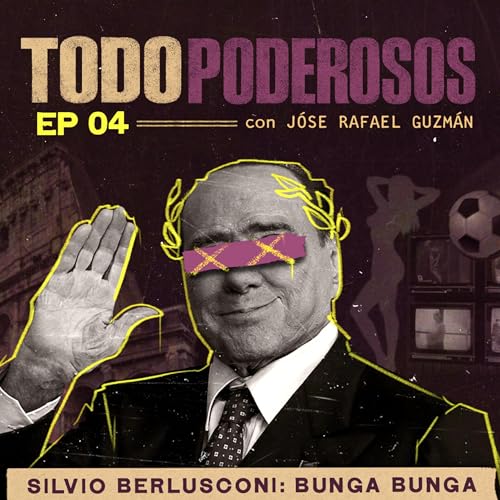 Todo Silvio todo el tiempo | Berlusconi: Bunga Bunga