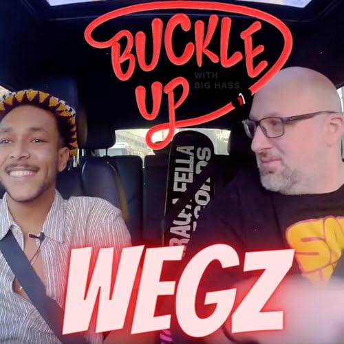 Buckle Up With Big Hass Ep. 108 Wegz بيج هاس X ويجز