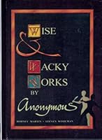 Wise and Wacky Works by Anonymous 1863740392 Book Cover