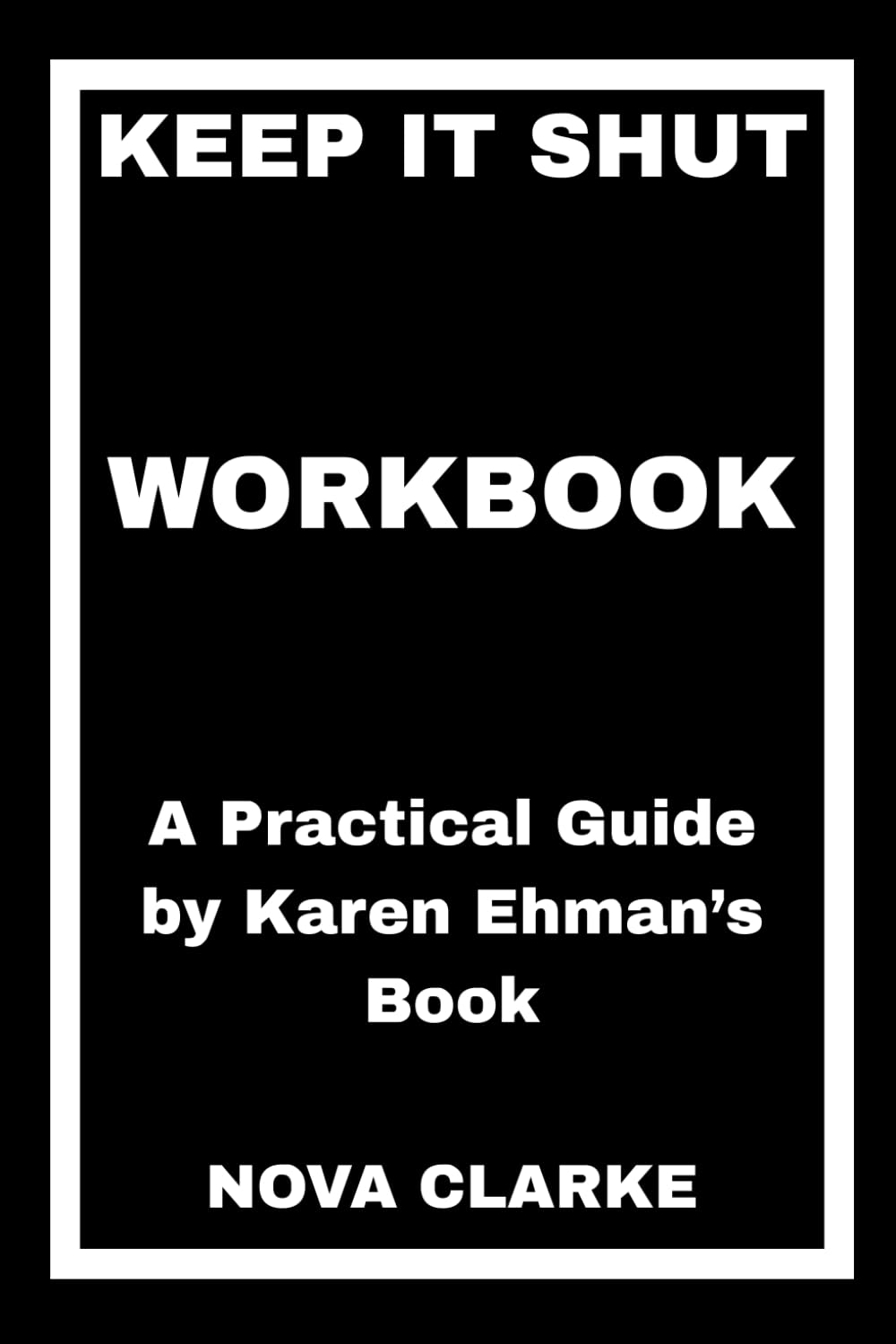 Keep It Shut Workbook: A Practical Guide by Karen Ehman’s Book