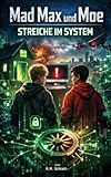  Mad Max und Moe: Streiche im System