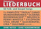 Diatonic Songbooks / 50 Folk- und Gospel Songs - diatonische Melodien ohne Noten: Einfachst aufbereitet für Panflöte, Triola, Xylophon, Ocarina, Melodica, Penny Whistle, Mundharmonika, ...