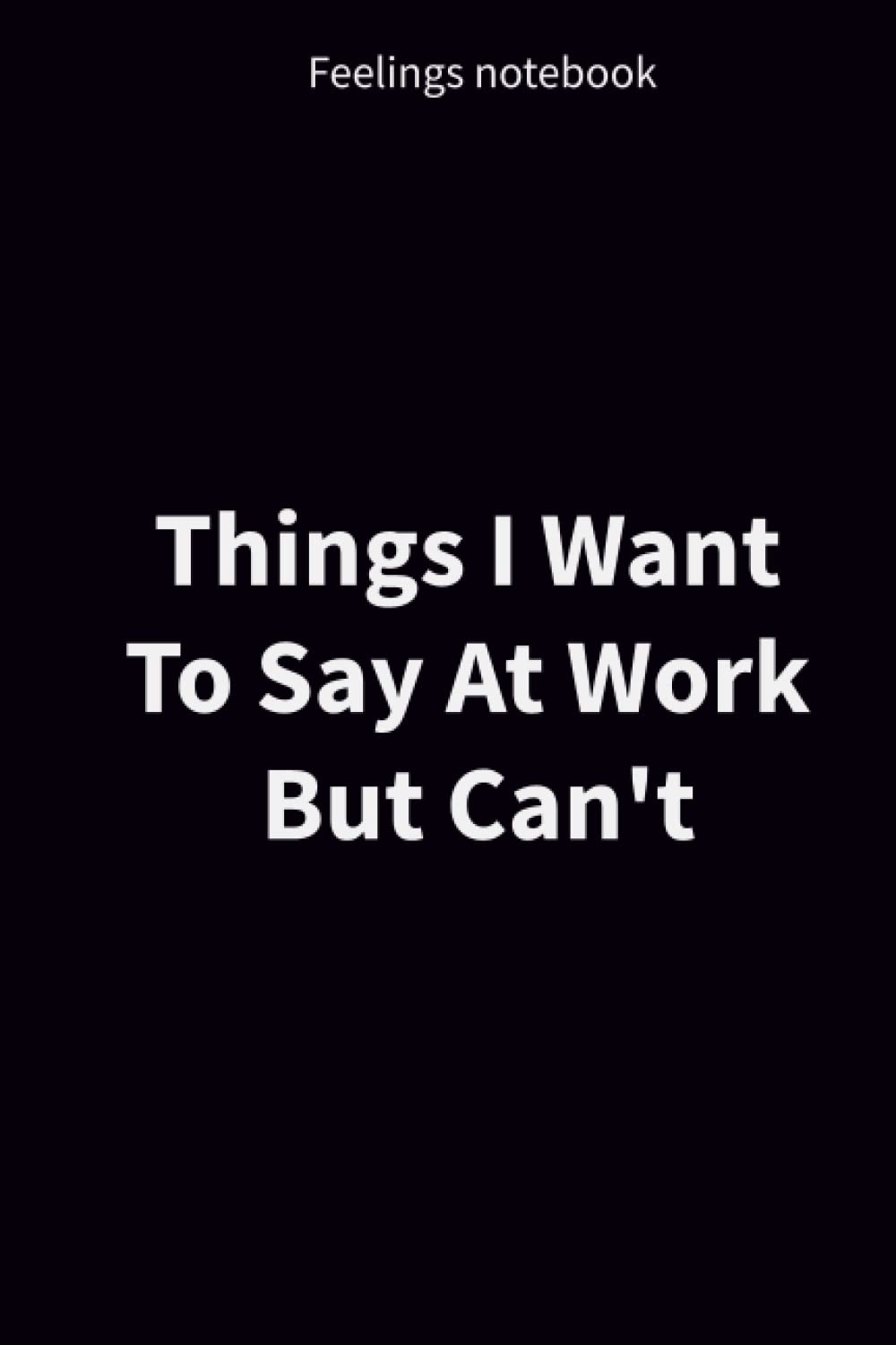 Things I Want To Say At Work But Can't: A wallet that contains everything you can't say