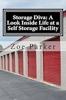 Storage Diva: A Look Inside Life at a Self Storage Facility 1508683549 Book Cover