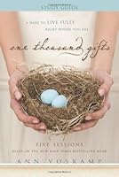 FULL SET: Book + DVD + Study Guide- One Thousand Gifts: A Dare to Live Fully Right Where You Are - Zondervan 2012 Ann Voskamp B00SLRZ3D8 Book Cover