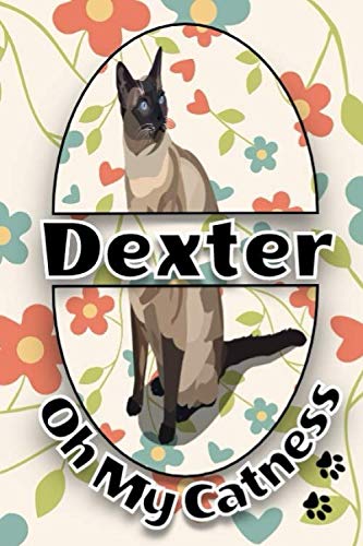 Dexter oh my catness: Cat name idea, kitten name notebook 6 x 9 