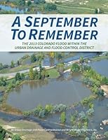 A September To Remember: The 2013 Colorado Flood Within The Urban Drainage and Flood Control District 1500966568 Book Cover