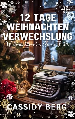 12 Tage Weihnachten Verwechslung - Weihnachten im Snow Falls: Eine Weihnachtsromanze