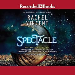 Spectacle Audiolibro Por Rachel Vincent arte de portada