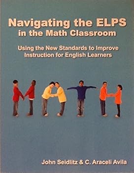 Paperback Navigating the E.l.p.s. in the Science Classroom (using the standards to improve instruction for english learners) Book