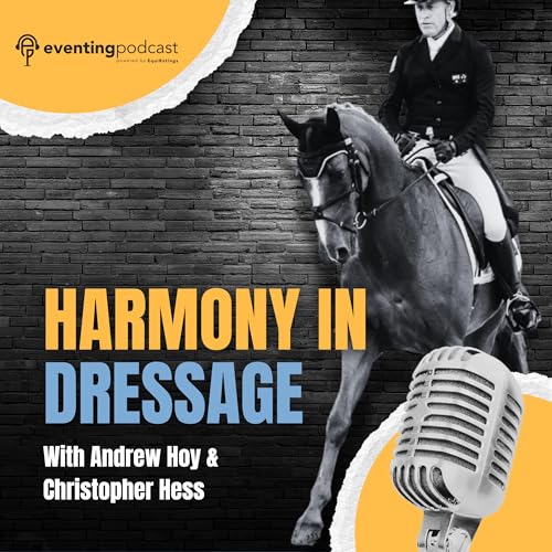 Harmony In Dressage: Andrew Hoy & Christoph Hess Podcast Por  arte de portada