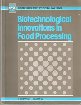 Paperback Biotechnological Innovations in Food Processing (Biotechnology by Open Learning) Book