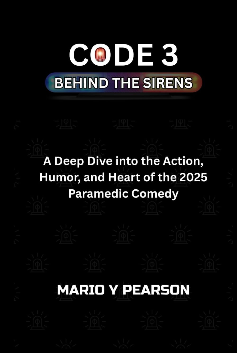 Code 3: Behind the Sirens comédie ambulancier humour 2025 paramédic