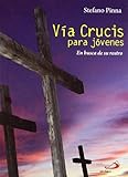 Vía crucis para jóvenes: En busca de su rostro (Fe e imagen)