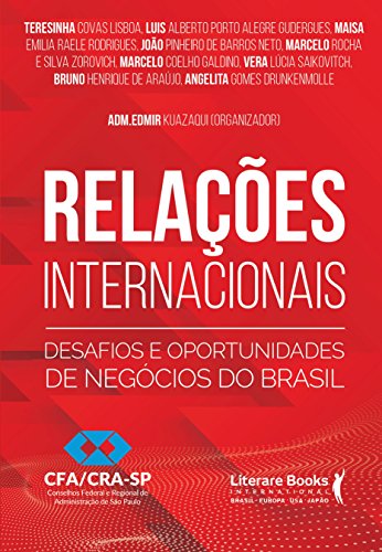 Relações internacionais: desafios e oportunidades de negócios do Brasil
