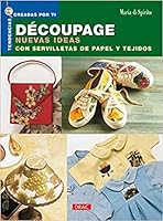 Decoupage Nuevas Ideas Con Servilletas de Papel y Tejidos 8496365107 Book Cover