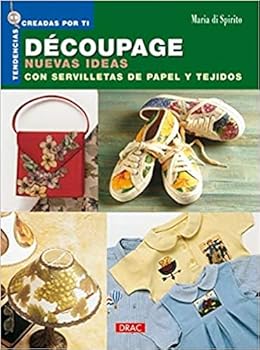 Paperback Decoupage Nuevas Ideas Con Servilletas de Papel y Tejidos [Spanish] Book