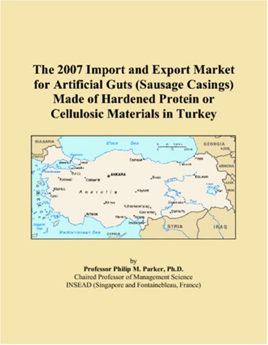 The 2007 Import and Export Market for Artificial Guts (Sausage Casings) Made of Hardened Protein or Cellulosic Materials in Turkey