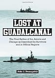 Lost at Guadalcanal: The Final Battles of the Astoria and Chicago as Described by Survivors and in Official Reports