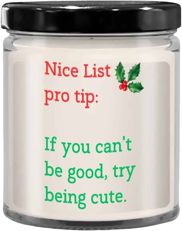 Nice List pro tip if You Can't be Good Try Being Cute Candle, Candles with Sayings, Candles with Text, Funny Candle, Birthday Gift, Christmas Gift, ho