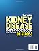 The New Kidney Disease Diet Cookbook for Seniors on Stage 3: Easy, Quick and Flavorful Meals to Regain Energy, Support Kidney Health and Avoid Dialysis Without Following a Strict or Complicated Diet
