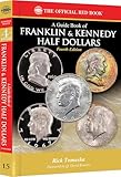 Whitman® Red Book Series #15: A Guide Book of Franklin and Kennedy Half Dollars, 4th Edition – History, Values, Collecting