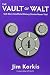 The Vault of Walt: Volume 4: Still More Unofficial Disney Stories Never Told