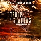 Troop of Shadows: The Troop of Shadows Chronicles, Book 1