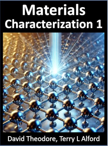 Materials Characterization - Book 1: 300+ Questions & Answers