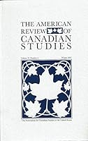 The American Review of Canadian Studies (Volume 37, Number 4, Winter 2007) B07F1ZL1LT Book Cover
