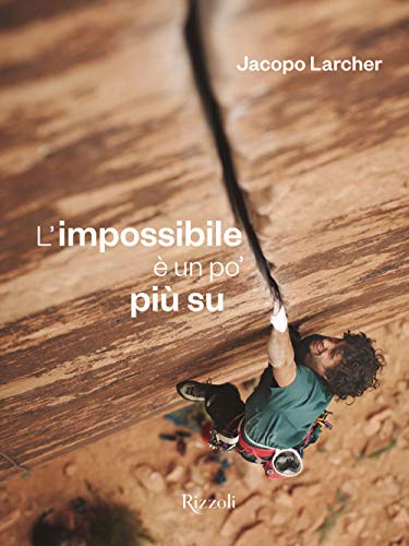 L'impossibile è Un Po' Più Su. Ediz. Illustrata