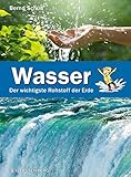  Wasser: Der wichtigste Rohstoff der Erde