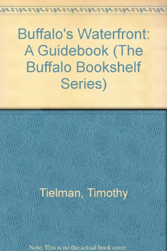 Buffalo's Waterfront: A Guidebook (The Buffalo ... 1879201046 Book Cover