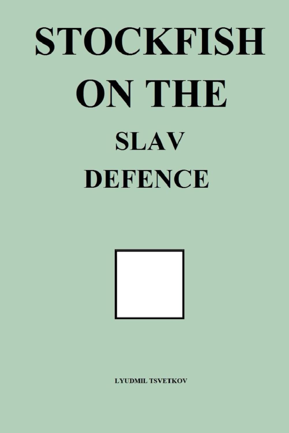 Stockfish on the Slav Defence (Stockfish on Chess Openings)