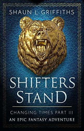 Shifters Stand (Changing Times Epic Fantasy Adventures Book 3)