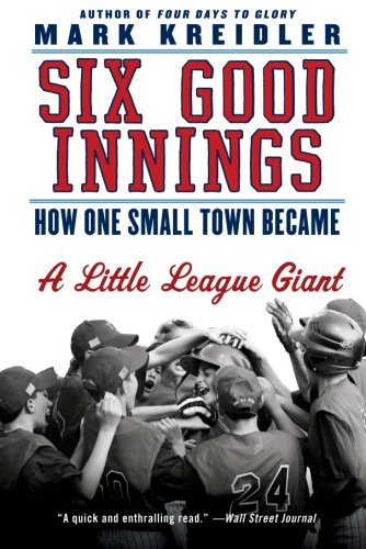 Six Good Innings: How One Small Town Became a Little League Giant