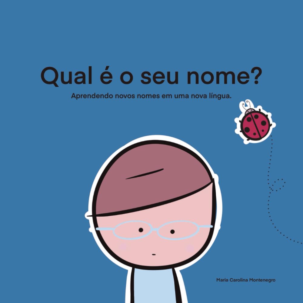 Qual é o seu nome?: Aprendendo novos nomes em uma nova língua.