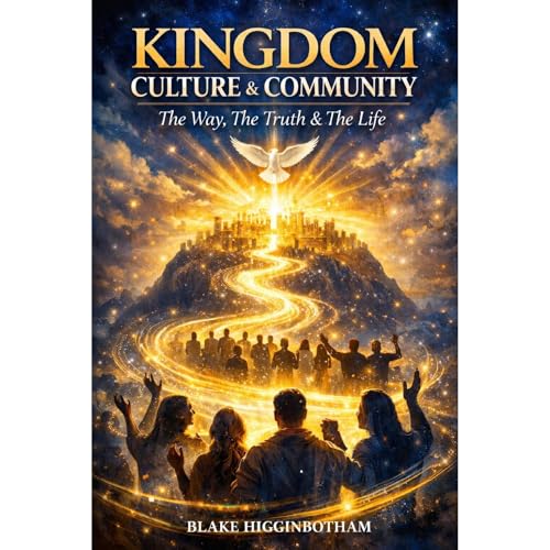 KINGDOM CULTURE & COMMUNITY Audiobook By Blake Higginbotham cover art