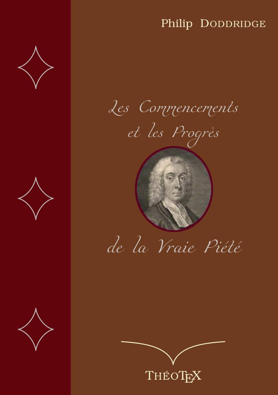 Les Commencements et les Progrès de la Vraie Piété