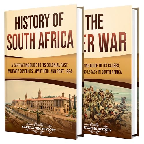 South African History: A Captivating Journey Through the Story of the Nation, the Boer War, and the Fight for Freedom (Exploring Africa’s Past)