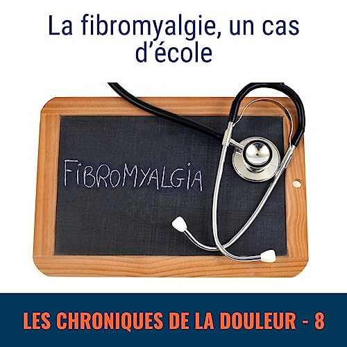 La fibromyalgie, un cas d’école pour les approches non médicamenteuses cover art