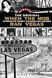 THE ORIGINAL When the Mob Ran Vegas: Stories of Money, Mayhem and Murder