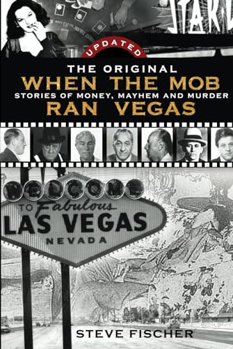 THE ORIGINAL When the Mob Ran Vegas: Stories of Money, Mayhem and Murder