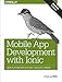 Produktbild Mobile App Development with Ionic, Revised Edition: Cross-Platform Apps with Ionic, Angular, and Cordova