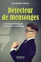 Détecteur de mensonges - Comment distinguer la vérité du mensonge (Guide pratique) 289793090X Book Cover