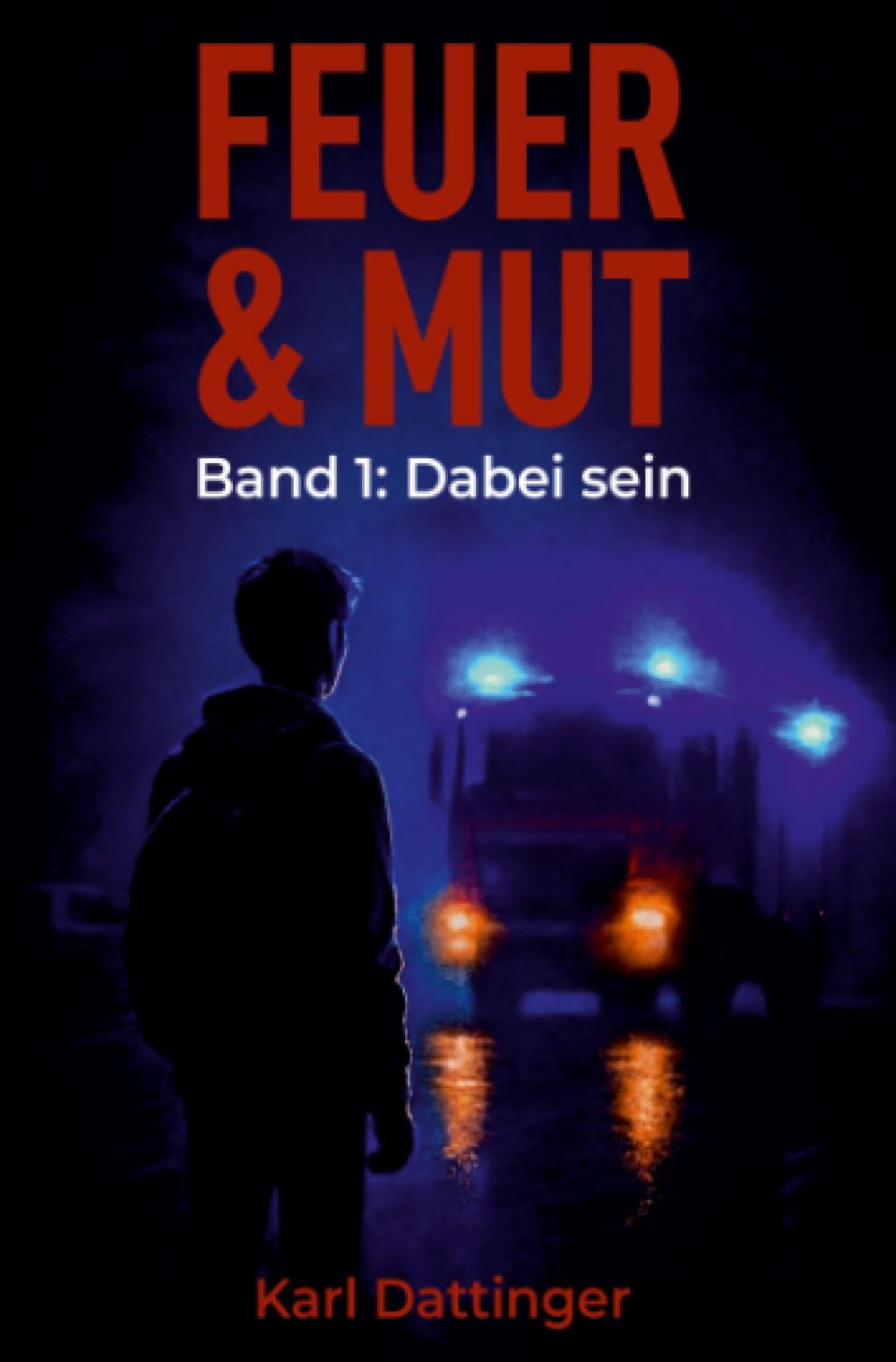 Feuer und Mut: Band 1: Dabei sein