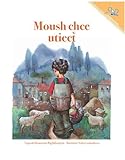 Moush Chce Utiecť ; | Moush Wants to Get Lost (Slovak Edition) by Baghdasaryan, Rouzanna (2007) Paperback