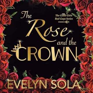 The Rose and the Crown Audiobook By Evelyn Sola cover art