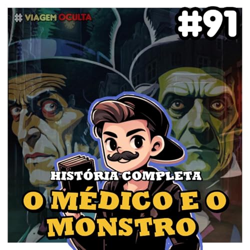 #91 - A HIST&Oacute;RIA COMPLETA DO LIVRO O M&Eacute;DICO E O MONSTRO 🥸🕯️🧟