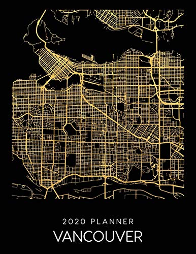 2020 Planner Vancouver: Weekly - Dated With To Do Notes And Inspirational Quotes - Vancouver - Canada (City Map Calendar Diary Book)